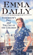 Tomorrow's past/The Cry of the Children Omnibus - Dally, Emma