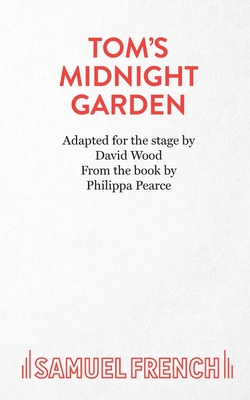 Tom's Midnight Garden: Play - Wood, David, and Pearce, Philippa