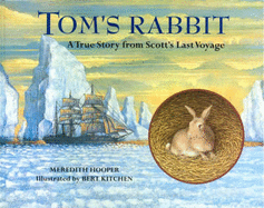 Tom's Rabbit: A True Story from Scott's Last Voyage