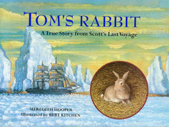 Tom's Rabbit: True Story from Scott's Last Voyage