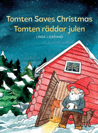 Tomten Saves Christmas - Tomten r?ddar julen: A Bilingual Swedish Christmas tale in Swedish and English