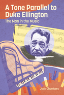 Tone Parallel to Duke Ellington: The Man in the Music