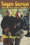 Tongans Overseas: Between Two Shores - Lee, Helen Morton