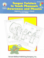 Tongue Twisters to Teach Phonemic Awareness and Phonics, Grades K-2: Beginning Consonants & Vowels