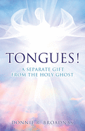 Tongues! a Separate Gift from the Holy Ghost