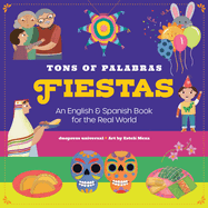 Tons of Palabras: Fiestas: An English & Spanish Book for the Real World