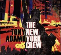 Tony Adamo and the New York Crew - Tony Adamo