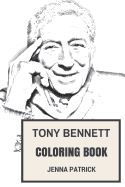 Tony Bennett Coloring Book: American Legend and Great Jazz Musician Painter Epic Inspired Adult Coloring Book