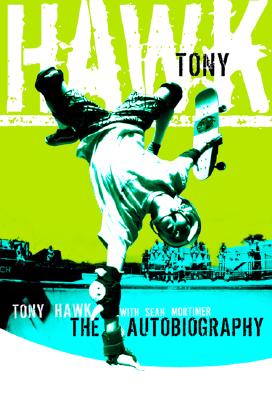 Tony Hawk Professional Skateboarder: The Autobiography - Hawk, Tony, and Mortimer, Sean