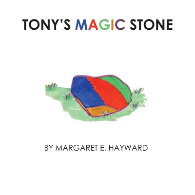 Tony's Magic Stone - Hayward, Margaret E