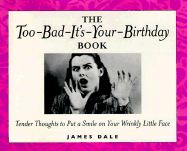 Too Bad It's Your Birthday Book for Women
