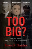 Too Big?: How To Tell and How To Get More Accountability