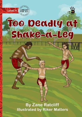 Too Deadly at Shake-a-Leg - Our Yarning - Ratcliff, Zane