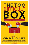 Too Difficult Box: The Big Issues Politicians Can't Crack
