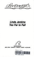 Too Far to Fall - Jenkins, Linda