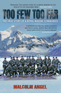 Too Few Too Far: The True Story of a Royal Marine Commando