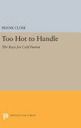 Too Hot to Handle: The Race for Cold Fusion