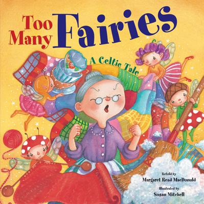 Too Many Fairies: A Celtic Tale - MacDonald, Margaret Read