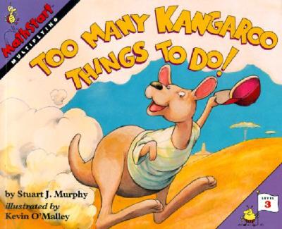 Too Many Kangaroo Things to Do! - Murphy, Stuart J.