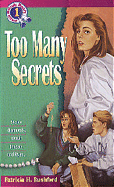 Too Many Secrets - Rushford, Patricia H