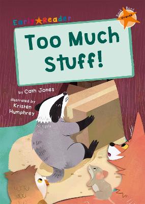 Too Much Stuff!: (Orange Early Reader) - Jones, Cath
