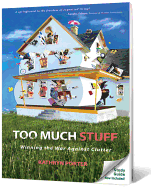 Too Much Stuff: Winning the War Against Clutter