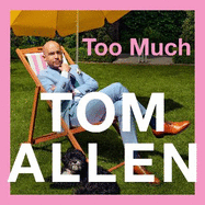 Too Much: the hilarious, heartfelt memoir