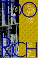 Too Rich: The Family Secrets of Doris Duke - Duke, Pony, and Thomas, Jason