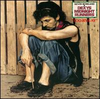 Too-Rye-Ay - Kevin Rowland & Dexys Midnight Runners