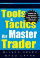 Tools and Tactics FR Master Trader: Techniken Und Strategien FR Swing-, Positions-Und Daytrader (Hardback)
