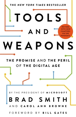 Tools and Weapons: The Promise and the Peril of the Digital Age - Smith, Brad, and Browne, Carol Ann