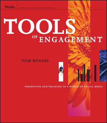 Tools of Engagement: Presenting and Training in a World of Social Media - Bunzel, Tom