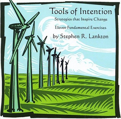 Tools of Intention: Strategies That Inspire Change: Eleven Fundamental Exercises - Lankton, Stephen R