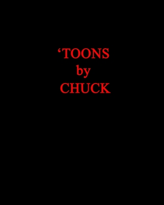 'Toons by Chuck: SPECIAL 1st US Edition, PAPERBACK--"powerful visual puns, raw & off the wall! - Simonds, C G