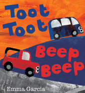 Toot Toot Beep Beep - Garcia, Emma