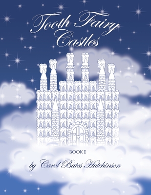 Tooth Fairy Castles - Hutchinson, Carol Bates