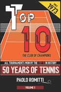 Top 10 - 50 Years of Tennis - Volume 1: The Club of Champions