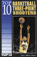 Top 10 Basketball Three-Point Shooters