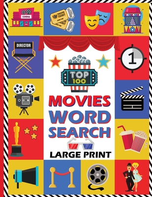 Top 100 Movies Word Search Book: Large Print Word Search Puzzles For Adults and Seniors. The Best Movies of the 21st Century. Find a Word Puzzles Books - Collins, Loren