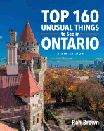 Top 160 Unusual Things to See in Ontario