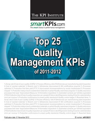 Top 25 Quality Management KPIs of 2011-2012 - Smartkpis Com, and Brudan, Aurel (Editor), and The Kpi Institute