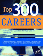 Top 300 Careers: Your Complete Guidebook to Major Jobs in Every Field