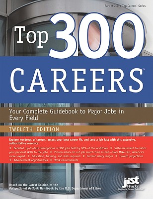 Top 300 Careers: Your Complete Guidebook to Major Jobs in Every Field - U S Dept of Labor (Editor)