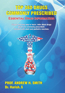 Top 360 Drugs Commonly Prescribed: Essential Drug Information-Simple and Easy Way to Learn; Refer about Drugs Which Are Commonly Prescribed