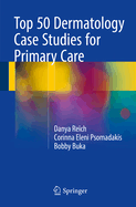 Top 50 Dermatology Case Studies for Primary Care
