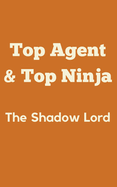 Top Agent & Top Ninja: The Shadow Lord