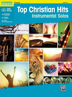 Top Christian Hits Instrumental Solos: Trumpet, Book & Online Audio/Software/PDF - Galliford, Bill (Editor)