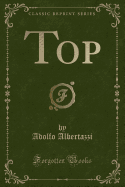 Top (Classic Reprint)