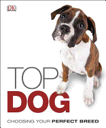 Top Dog: Choose the Perfect Breed for You