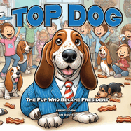 Top Dog: The Pup Who Became President